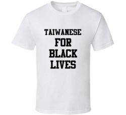 Taiwanese For Black Lives Solidarity Social Injustice Awareness T Shir