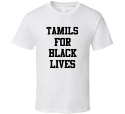Tamils For Black Lives Solidarity Social Injustice Awareness T Shirt