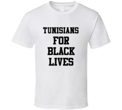Tunisians For Black Lives Solidarity Social Injustice Awareness T Shir