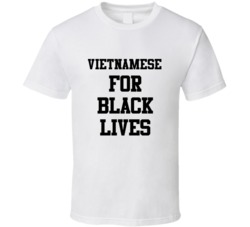 Vietnamese For Black Lives Solidarity Social Injustice Awareness T Shi