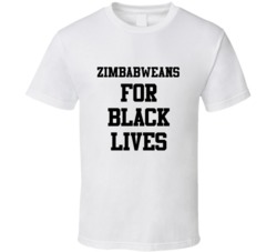 Zimbabweans For Black Lives Solidarity Social Injustice Awareness T Sh