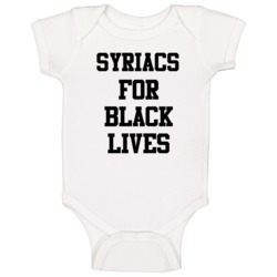 Syriacs For Black Lives Solidarity Social Injustice Awareness Baby One