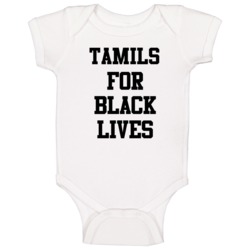 Tamils For Black Lives Solidarity Social Injustice Awareness Baby One 