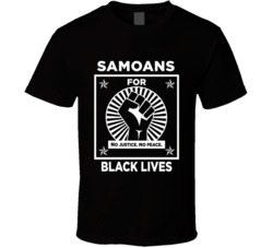 Samoans For Black Lives Black Power Fist Social Injustice Awareness T 