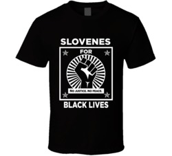 Slovenes For Black Lives Black Power Fist Social Injustice Awareness T