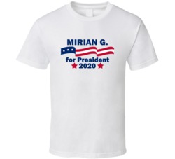 Mirian G For President 2020 Most Influential People Fan T Shirt