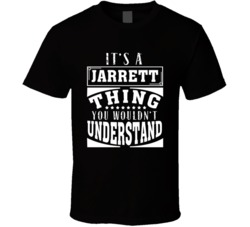 Jarrett It's A Thing You Wouldn't Understand Birthday Father