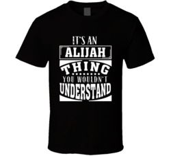 Alijah It's A Thing You Wouldn't Understand Birthday Father&