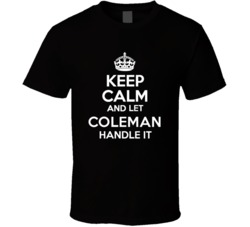 Coleman Keep Calm And Let Him Handle It Birthday Father's Day T S