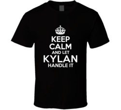 Kylan Keep Calm And Let Him Handle It Birthday Father's Day T Shi