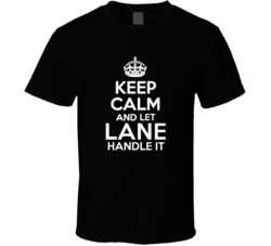 Lane Keep Calm And Let Him Handle It Birthday Father's Day T Shir