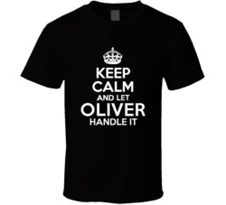 Oliver Keep Calm And Let Him Handle It Birthday Father's Day T Sh
