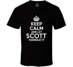 Scott Keep Calm And Let Him Handle It Birthday Father's Day T Shi