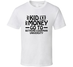 My Kid And My Money Go To Bethune-cookman University T Shirt