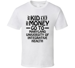 My Kid And My Money Go To Maryland University Of Integrative Health T 