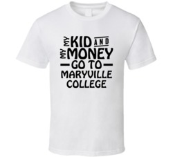My Kid And My Money Go To Maryville College T Shirt
