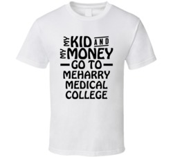 My Kid And My Money Go To Meharry Medical College T Shirt