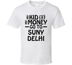 My Kid And My Money Go To Suny Delhi T Shirt
