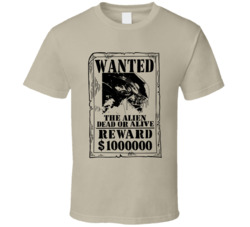 The Alien Wanted Dead Or Alive T Shirt