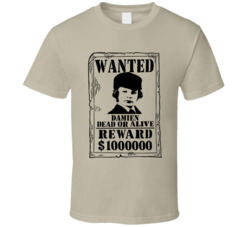 Damien The Omen Wanted Dead Or Alive T Shirt