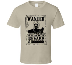Jason Voorhees Friday The 13th Wanted Dead Or Alive T Shirt