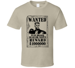 Ivan Drago Rocky Iv Wanted Dead Or Alive T Shirt