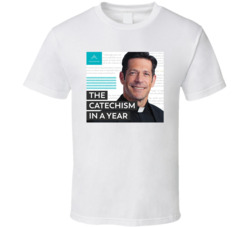 The Catechism In A Year Podcast Fan T Shirt