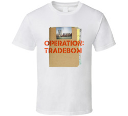 Operation Tradebom Podcast Fan T Shirt