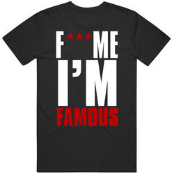 F*** Me I Am Famous Dj Guetta T Shirt
