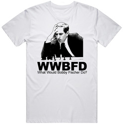 What Would Bobby Fisher Do Chess Champion T Shirt