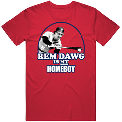 Rem Dawg Is My Homeboy Jerry Remy Boston T Shirt