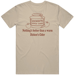 Dickens Cider Funny Rude Offensive Vulgar T Shirt