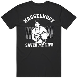 David Hasslehoff Saved My Life Funny T Shirt