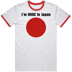I'm Huge In Japan Funny Japanese Flag T Shirt