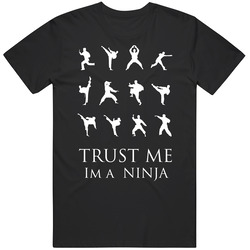 Trust Me Im A Ninja Funny T Shirt