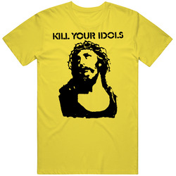 Kill Yr Idols Jesus Your Christ T Shirt