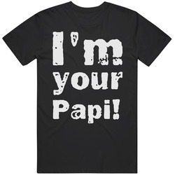 I'm Your Papi Wrestling Eddie T Shirt