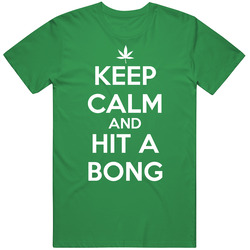 Keep Calm And Hit A Bong Cannabis Weed Marijuana T Shirt