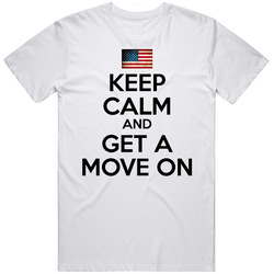 Keep Calm Get A Move On T Shirt