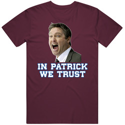 In Patrick We Trust Roy Hockey Colorado Coach T Shirt