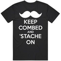 Keep Combed And 'stache On Moustache Keep Calm Parody T Shirt