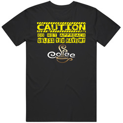 Caution Coffee Approach T Shirt