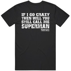 Superman Lyric Quotes Kryptonite  3 Doors Down Tribute T Shirt