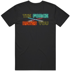 Star Wars The Force Hates You Funny Classic Sci-fi Movie Fan T Shirt