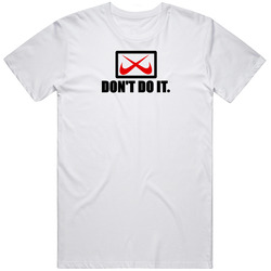 Don't Do It Funny Sports Ad Parody T Shirt
