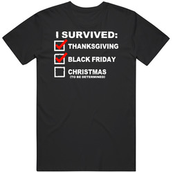 I Survived Thanksgiving Black Friday Christmas Funny Holiday T Shirt
