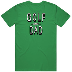 Golf And Dad Father Son T Shirt