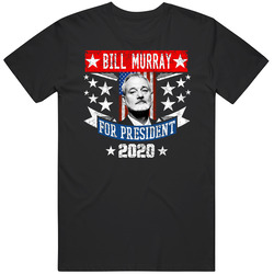 Bill Murray For President 2020 Election Semi Distressed T Shirt