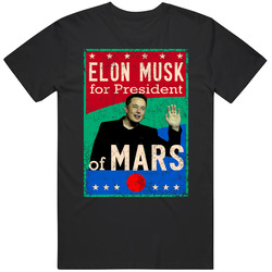 Elon Musk For President Of Mars Space Fan T Shirt