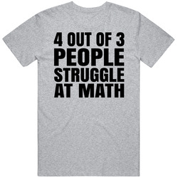 4 Out Of 3 People Struggle At Math Tim Duncan Dad Joke T Shirt
